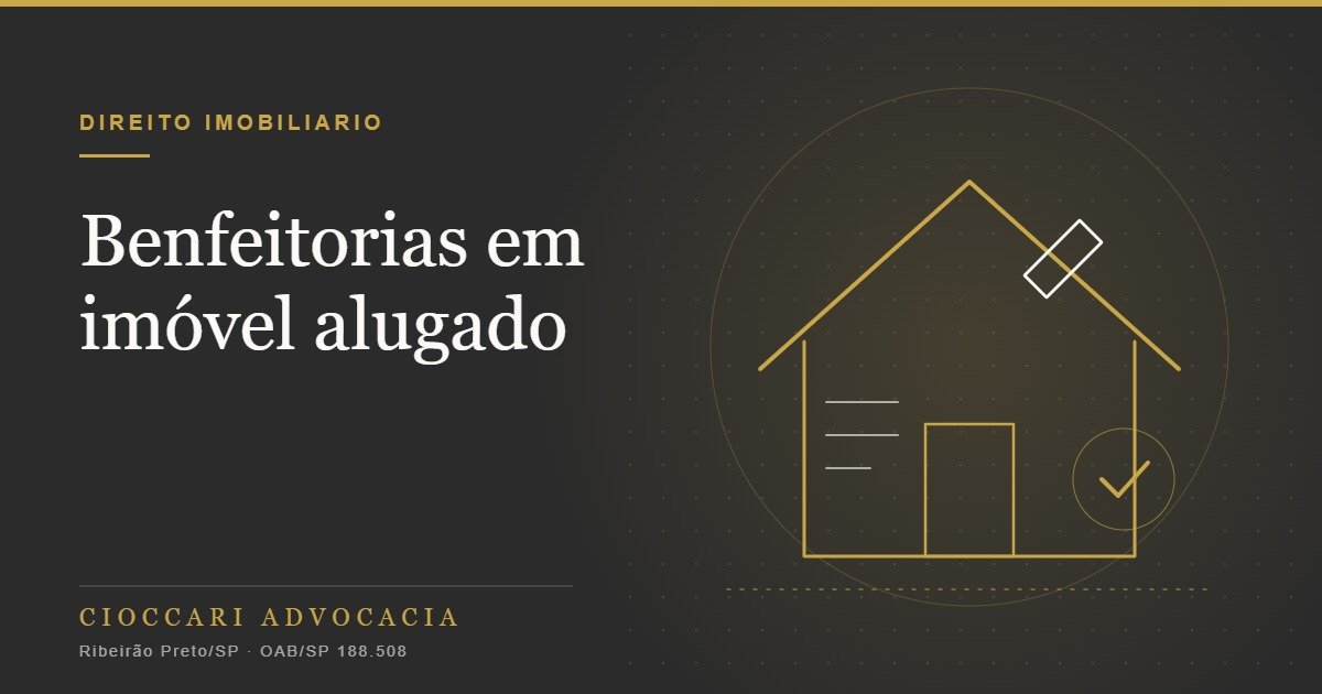 Benfeitorias em imóvel alugado: quando o locatário tem direito à indenização e à retenção