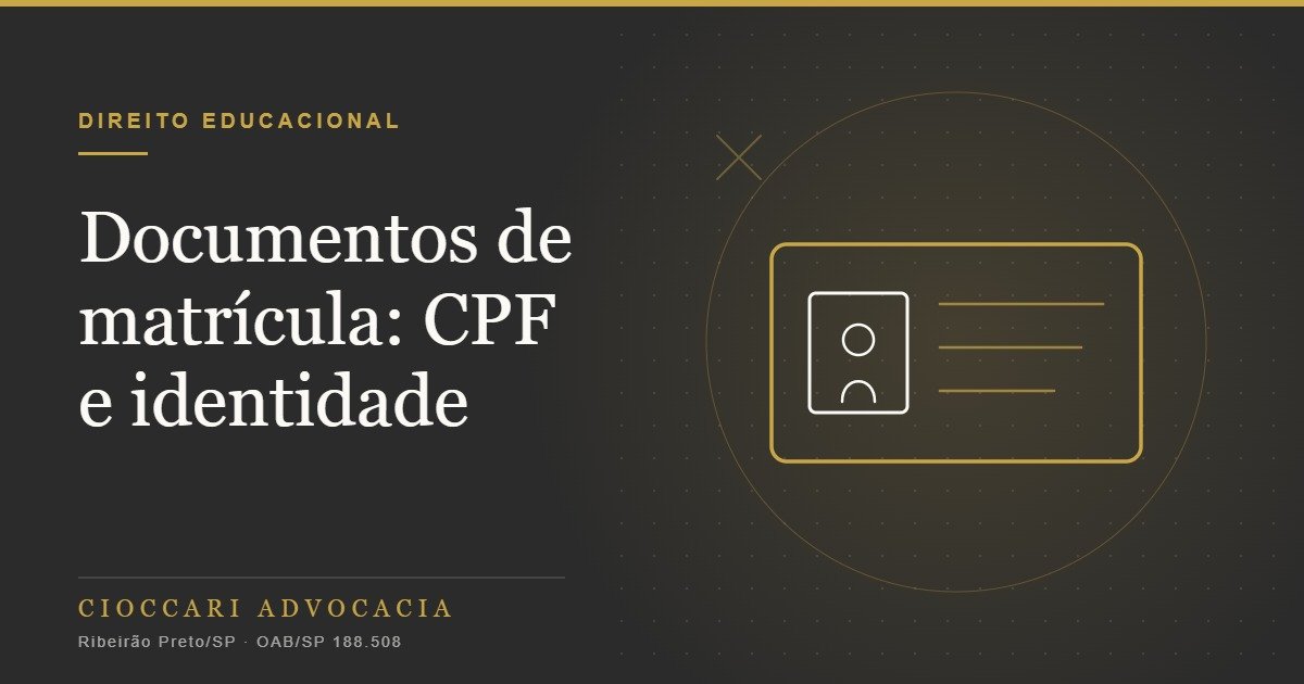 Documentos de matrícula no ensino superior: o CPF vale como identidade?