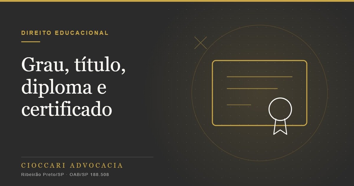 Grau, título, diploma e certificado: o que cada um confere na educação