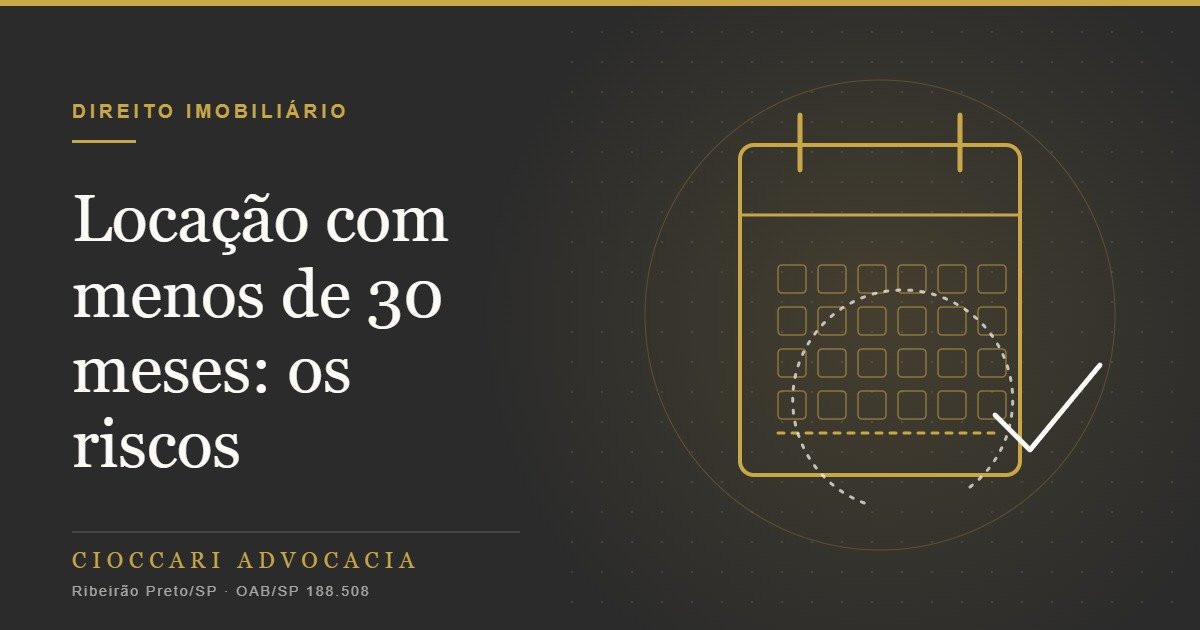 Locação residencial com prazo inferior a 30 meses: riscos e como regularizar