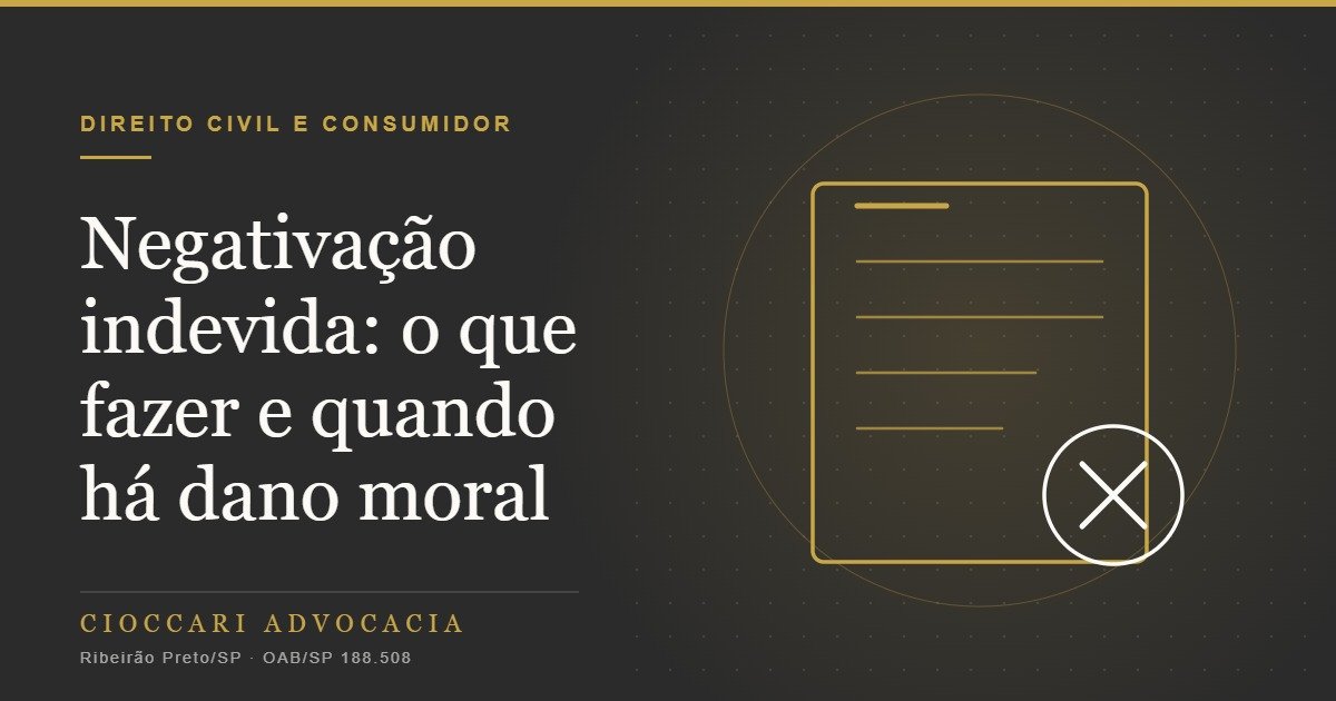 Negativação indevida: direitos do consumidor e dano moral segundo o STJ